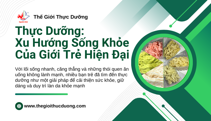 Thực Dưỡng: Xu Hướng Sống Khỏe Của Giới Trẻ Hiện Đại